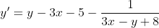 \displaystyle y' = y-3x-5-\frac{1}{3x -y +8}